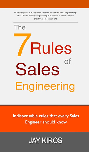 The 7 Rules of Sales Engineering: 7 Rules every Sales Engineer should know