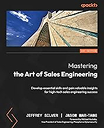 Mastering the Art of Sales Engineering